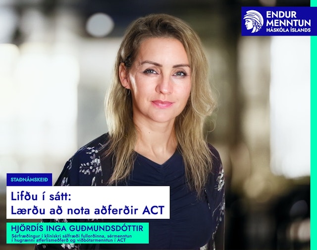 Lifðu í sátt: Lærðu að nota aðferðir ACT