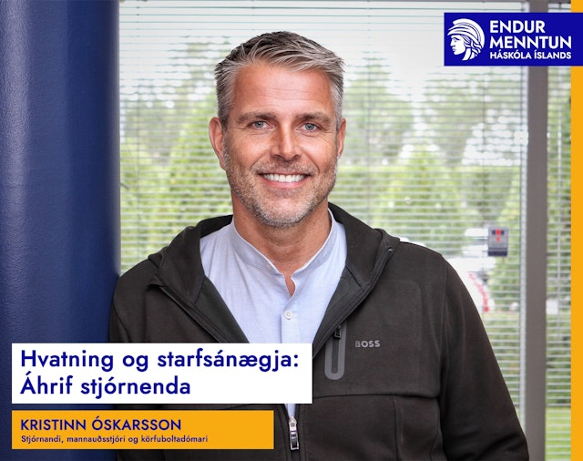 Hvatning og starfsánægja - áhrif stjórnenda